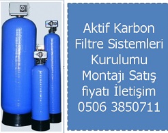 Aktif Karbon Filtre Sistemleri fiyatı montajı kurulumu servisi iletişim 0506 3850711